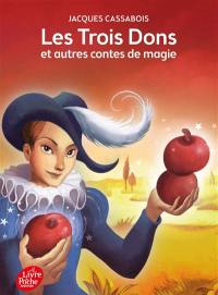 Les trois dons : et autres contes de magie