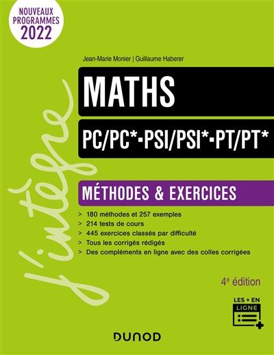 Maths PC, PC*, PSI, PSI*, PT, PT* : méthodes & exercices : nouveaux programmes 2022 Maths PC, PC*, PSI, PSI*, PT, PT* : méthodes & exercices : nouveaux programmes 2022