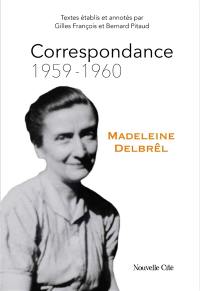 Correspondance de Madeleine Delbrêl. Vol. 4. 1959-1960