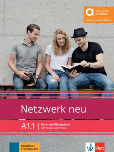 Netzwerk neu A1.1 : Kurs- und Ubungsbuch, mit Audios und Videos : Deutsch als Fremdsprache Netzwerk neu A1.1 : Kurs- und Ubungsbuch, mit Audios und Videos : Deutsch als Fremdsprache