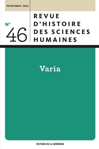 Revue d'histoire des sciences humaines, n° 46. Varia