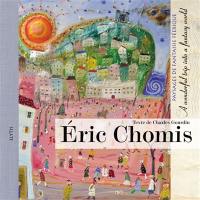 Eric Chomis : paysages de fantaisie féerique. Eric Chomis : a wonderful trip into a fantasy world Eric Chomis : paysages de fantaisie féerique. Eric Chomis : a wonderful trip into a fantasy world