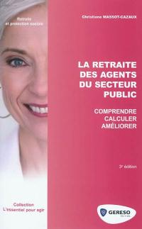 La retraite des agents du secteur public : comprendre, calculer, améliorer