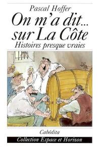 On m'a dit... sur la Côte : histoires presque vraies On m'a dit... sur la Côte : histoires presque vraies