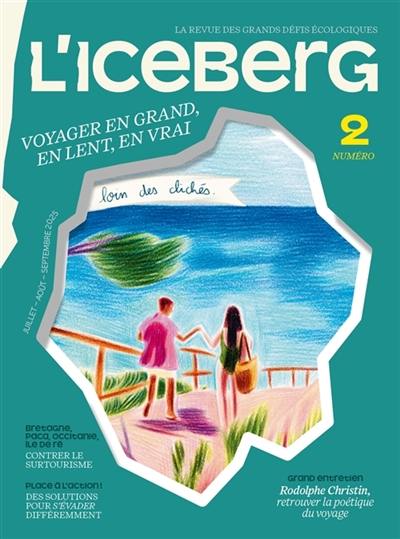 L'Iceberg N°2 "Voyager en grand, en lent, en vrai"