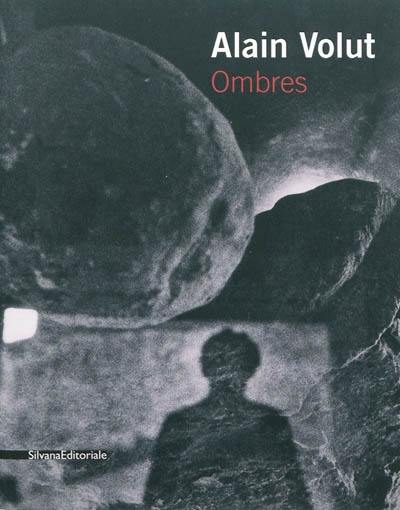 Alain Volut : ombres Alain Volut : ombres