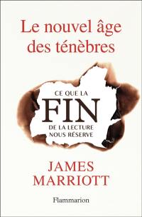 Le nouvel âge des ténèbres : ce que la fin de la lecture nous réserve