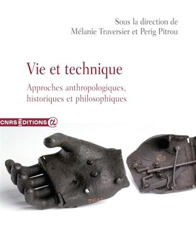 Vie et technique : approches anthropologiques, historiques et philosophiques