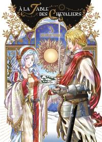 A la table des chevaliers. Vol. 3