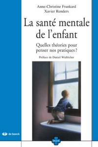 La santé mentale de l'enfant : quelles théories pour penser nos pratiques ?
