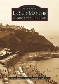Le Sud-Manche au XIXe siècle, 1850-1900