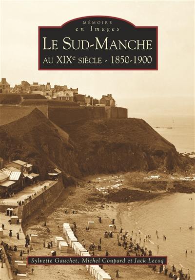Le Sud-Manche au XIXe siècle, 1850-1900