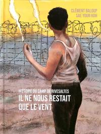 Il ne nous restait que le vent : histoire du camp de Rivesaltes