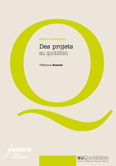 Des projets au quotidien Des projets au quotidien