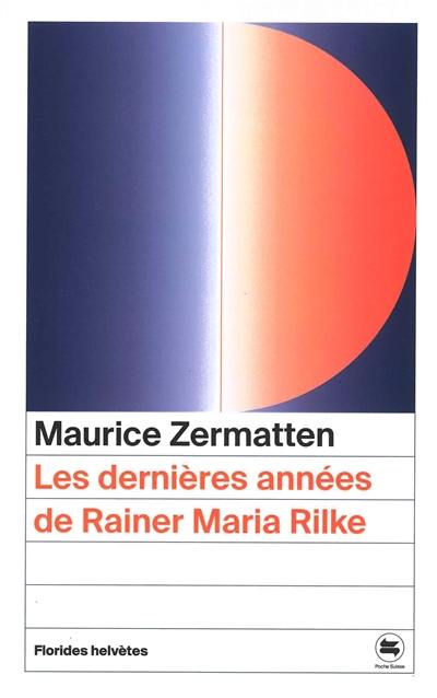 Les dernières années de Rainer Maria Rilke