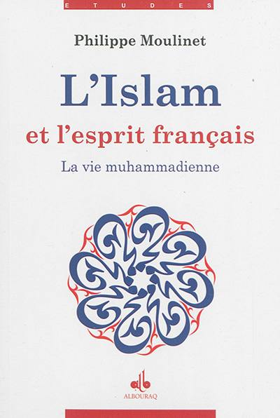 L'Islam et l'esprit français. Vol. 2. La vie muhammadienne