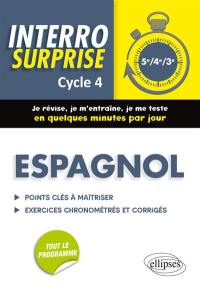 Espagnol, cycle 4, 5e, 4e, 3e : points clés à maîtriser, exercices chronométrés et corrigés : tout le programme