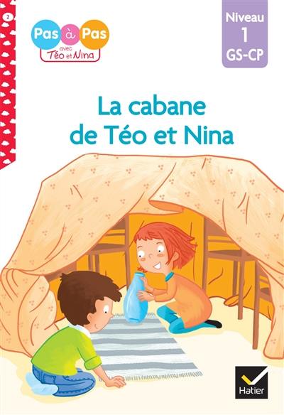 La cabane de Téo et Nina : niveau 1, GS, CP La cabane de Téo et Nina : niveau 1, GS, CP