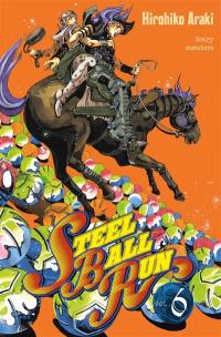 Steel ball run : Jojo's bizarre adventure. Vol. 6. Scary monsters