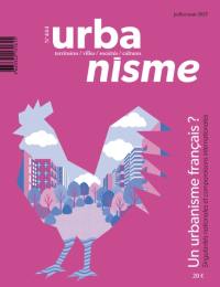 Urbanisme, n° 444. Un urbanisme français ? : singularités nationales et comparaisons internationales