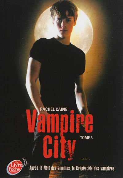 Livre Le Crepuscule Des Vampires Vampire City Volume 3 Le