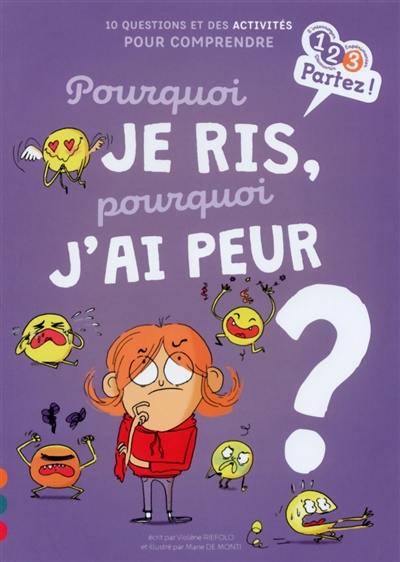 Pourquoi je ris, pourquoi j'ai peur ? : 10 questions et des activités pour comprendre Pourquoi je ris, pourquoi j'ai peur ? : 10 questions et des activités pour comprendre