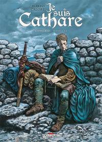 Je suis cathare : l'intégrale : tomes 1 à 4
