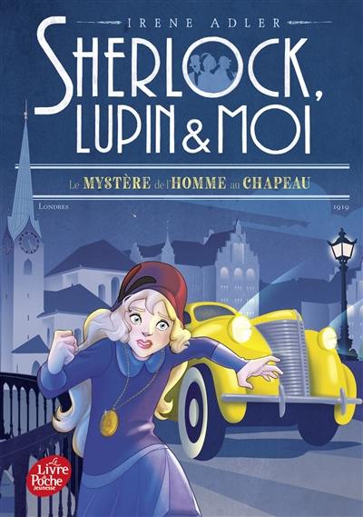 Sherlock, Lupin & moi. Vol. 15. Le mystère de l'homme au chapeau Sherlock, Lupin & moi. Vol. 15. Le mystère de l'homme au chapeau
