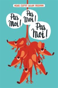 Pas moi ! Pas moi ! Pas moi !