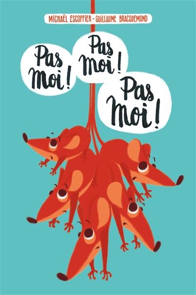Pas moi ! Pas moi ! Pas moi !