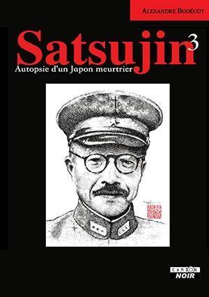 Satsujin. Vol. 3. Autopsie d'un Japon meurtrier Satsujin. Vol. 3. Autopsie d'un Japon meurtrier