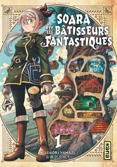 Soara et les bâtisseurs fantastiques. Vol. 1