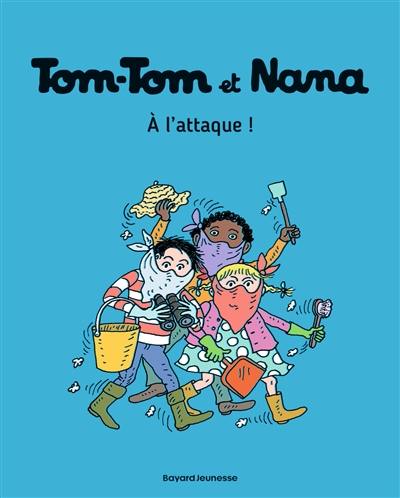Tom-Tom et Nana. Vol. 28. A l'attaque ! Tom-Tom et Nana. Vol. 28. A l'attaque !