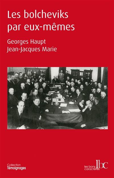 Les bolcheviks par eux-mêmes Les bolcheviks par eux-mêmes