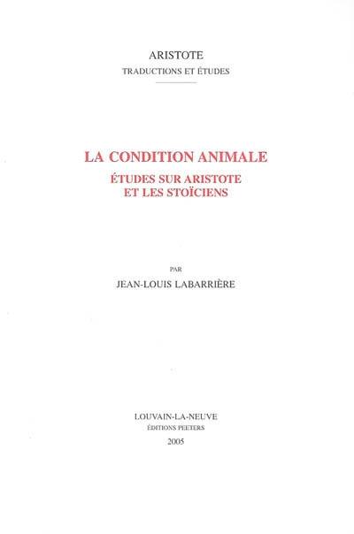 La condition animale : études sur Aristote et les stoïciens La condition animale : études sur Aristote et les stoïciens