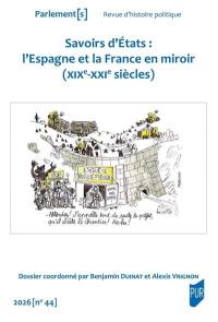 Parlement[s], n° 44. Savoirs d'Etats : l'Espagne et la France en miroir (XIXe-XXIe siècles)