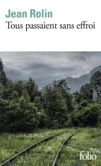 Tous passaient sans effroi
