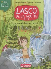 Lasco de la grotte. Vol. 4. Le jour de l'eau qui court