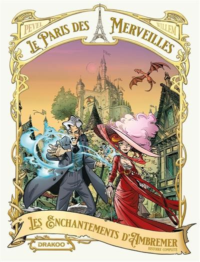 Le Paris des merveilles : les enchantements d'Ambremer : histoire complète