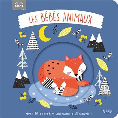 Les bébés animaux : avec 10 adorables animaux à découvrir !