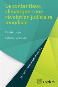 Le contentieux climatique : une révolution judiciaire mondiale