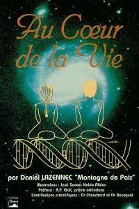 Au coeur de la vie : à l'aube du troisième millénaire, la plus grande aventure de l'homo sapiens