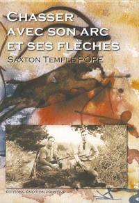 Chasser avec son arc et ses flèches