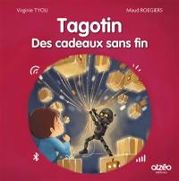 TAGOTIN DES CADEAUX SANS FIN