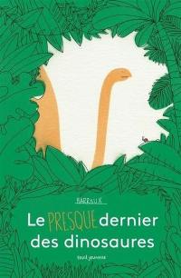 Le presque dernier des dinosaures