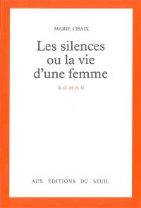 Les Silences ou la Vie d'une femme