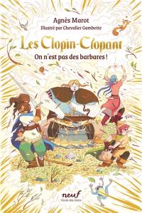 Les Clopin-Clopant. Vol. 2. On n'est pas des barbares !