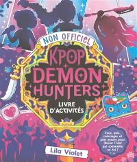 Kpop demon hunters : livre d'activités non officiel