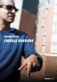 Cheville ouvrière : essai de journalisme critique en quartiers populaires : enquête à Saint-Pol-sur-Mer, à deux pas de Dunkerque Cheville ouvrière : essai de journalisme critique en quartiers populaires : enquête à Saint-Pol-sur-Mer, à deux pas de Dunkerque