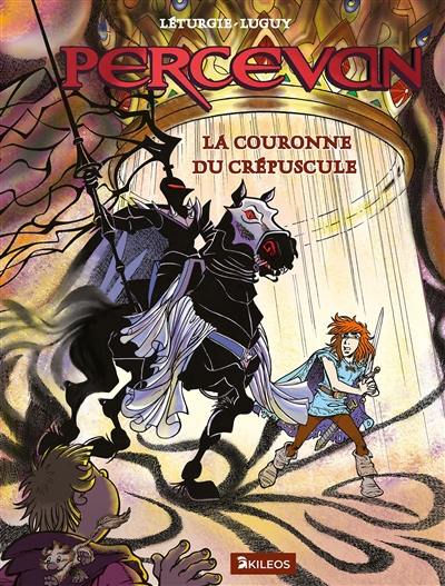 Percevan, les ombres de Malicorne. Vol. 17. La couronne du crépuscule
